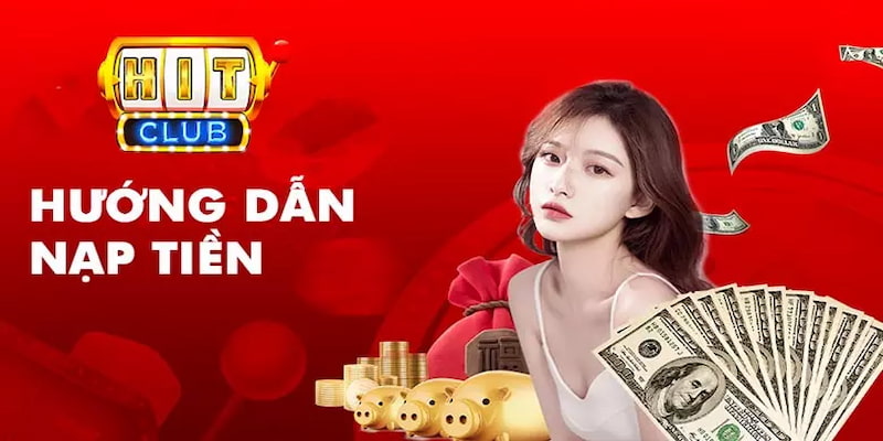 nạp tiền Hitclub Cách thức thực hiện nạp tiền Hitclub hiệu quả